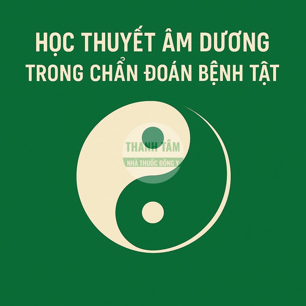 Học thuyết âm dương trong chẩn đoán bệnh tật | Nhà thuốc Thanh Tâm